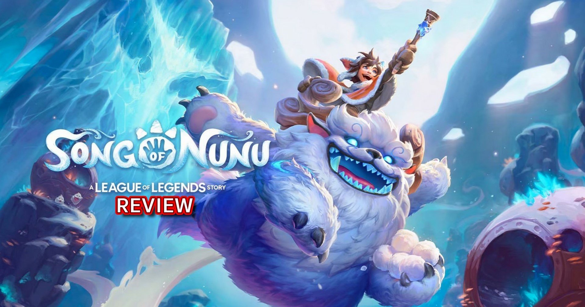 [รีวิวเกม] ‘Song of Nunu: A League of Legends Story 